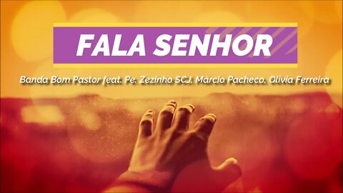 FALA SENHOR (Banda Bom Pastor feat. Pe. Zezinho SCJ, Márcio Pacheco, Olivia Ferreira) ヅ Lyric Video