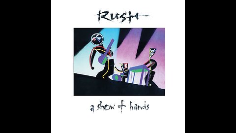 RUSH - A SHOW OF HANDS (REMIXED & REMASTERED AUDIO)