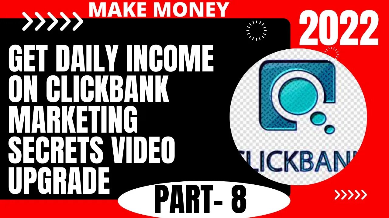 PART - 8 | Get Daily Income On ClickBank Marketing Secrets Video Upgrade | FULL COURSE 2022 | @LEARN