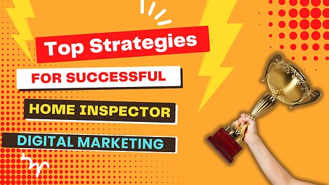 Top Strategies for Successful Home Inspector Digital Marketing