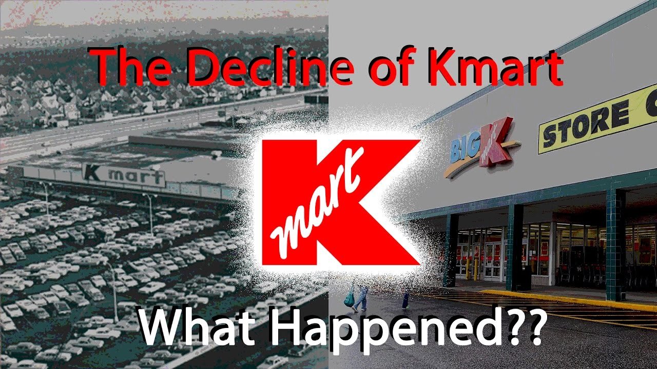 The Decline of Kmart...What Happened