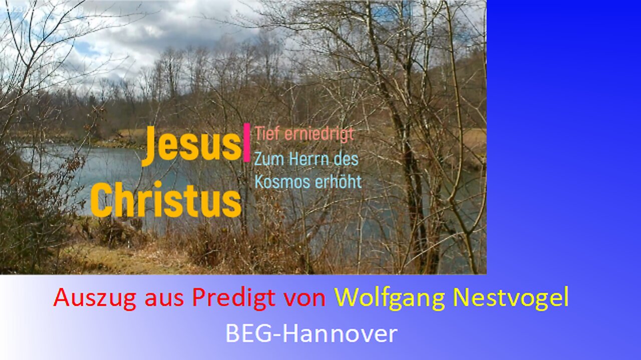 Jesus Christus: Tief erniedrigt, gewaltig erhöht! (Ausschnitt - W. Nestvogel)