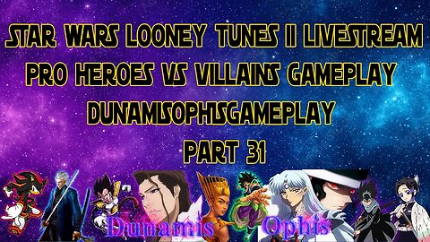 STAR WARS Looney Tunes 2 - Heroes Vs Villains Gameplay Live Stream - DunamisOphisGameplay Part31