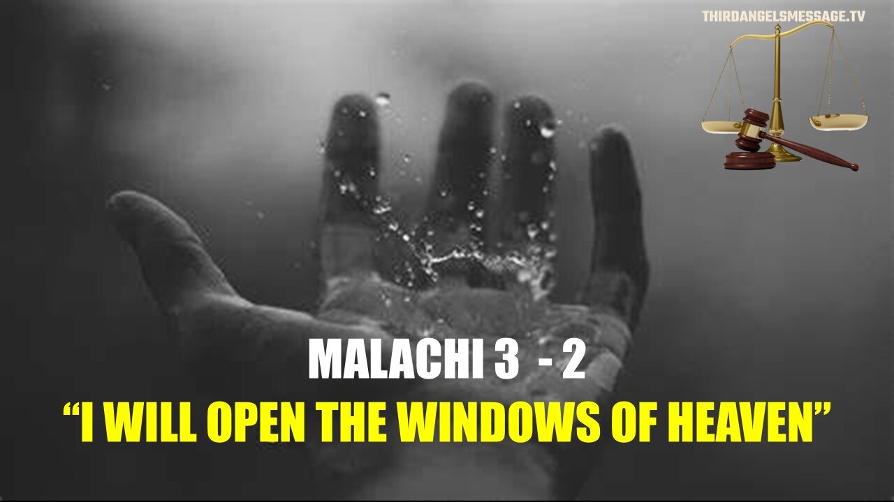 MALACHI 3-2 - I Will Open the Windows of Heaven