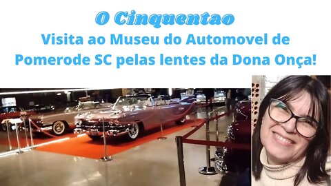 Visita ao Museu do Automovel pelas lentes da Dona Onça!