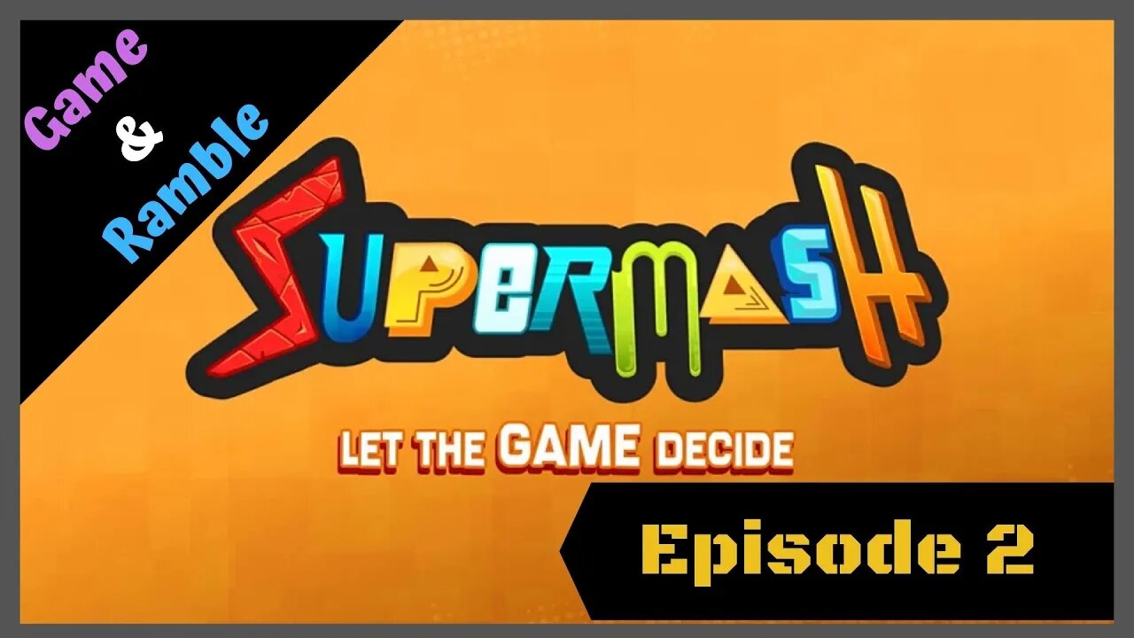 SuperMash | Game & Ramble | Episode 2