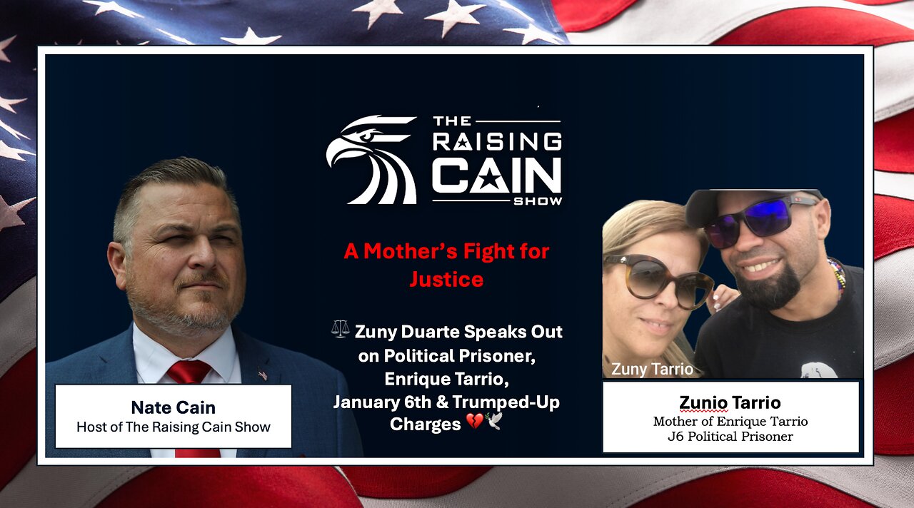 The Raising Cain Show: A Mother’s Fight for Justice-Enrique Tarrio, J6 Political Prisoner