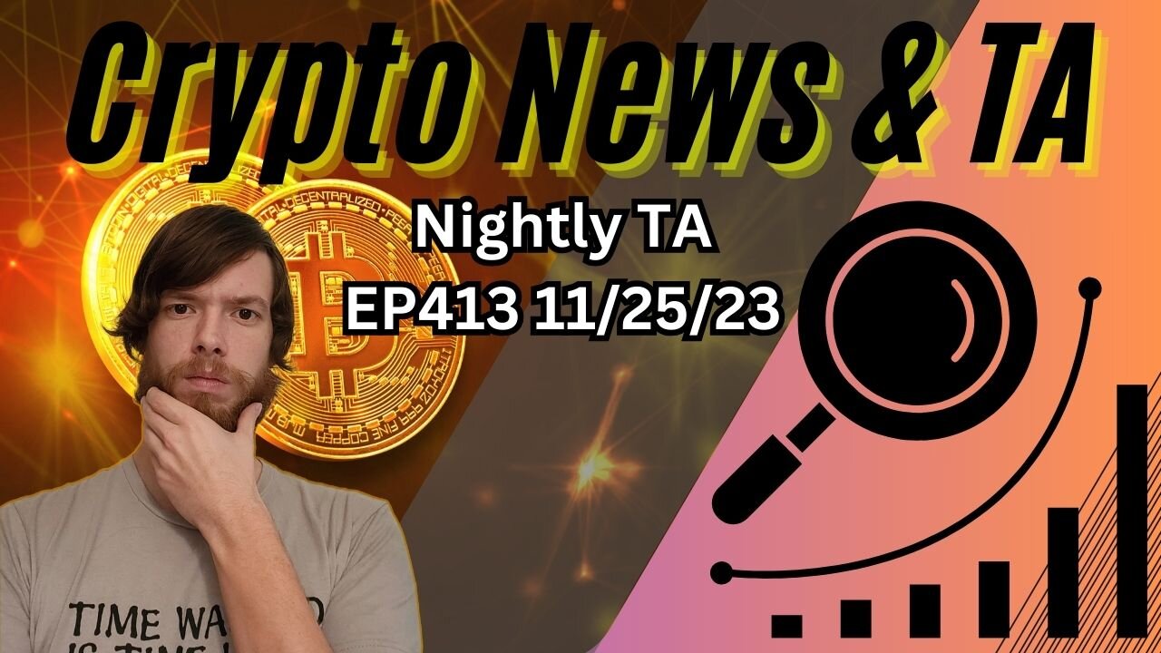 Nightly TA EP414 11/26/23 #crypto #cryptocurrency