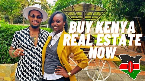 How To Buy, Invest, and Rent Real Estate In Kenya