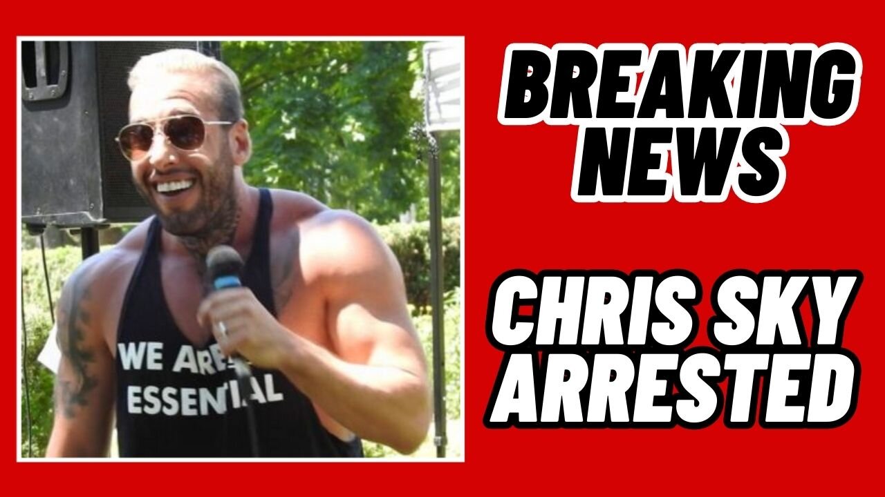 BREAKING NEWS: CHRIS SKY HAS BEEN ARRESTED!