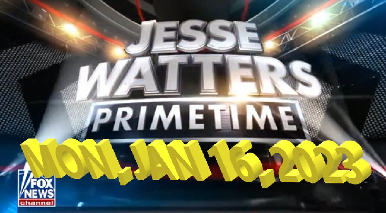 Jesse Watters 01-16-2023