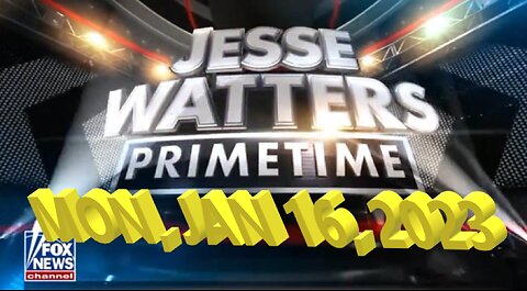Jesse Watters 01-16-2023