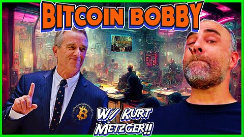 BITCOIN BOBBY! w/ Kurt Metzger!