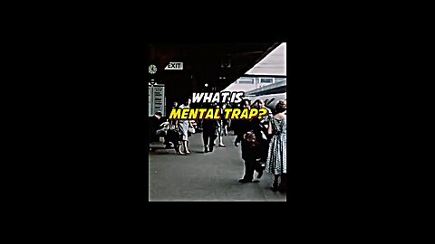 What causes mental trap?