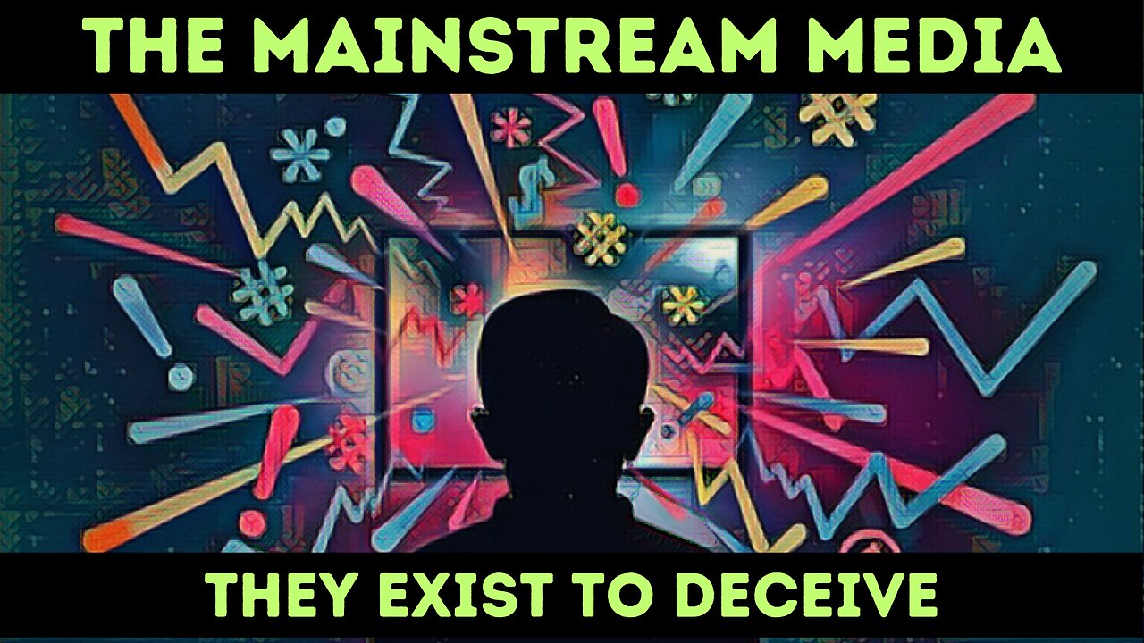 MSM - They Exist To Deceive