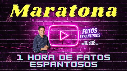 MARATONA FATOS ESPANTOSOS - 1 HORA DE DIVERSÃO