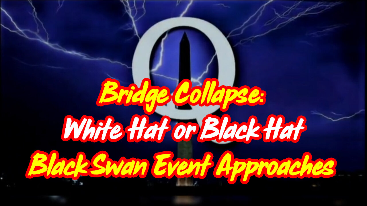 Bridge Collapse: White Hat or Black Hat ~ Black Swan Event Approaches