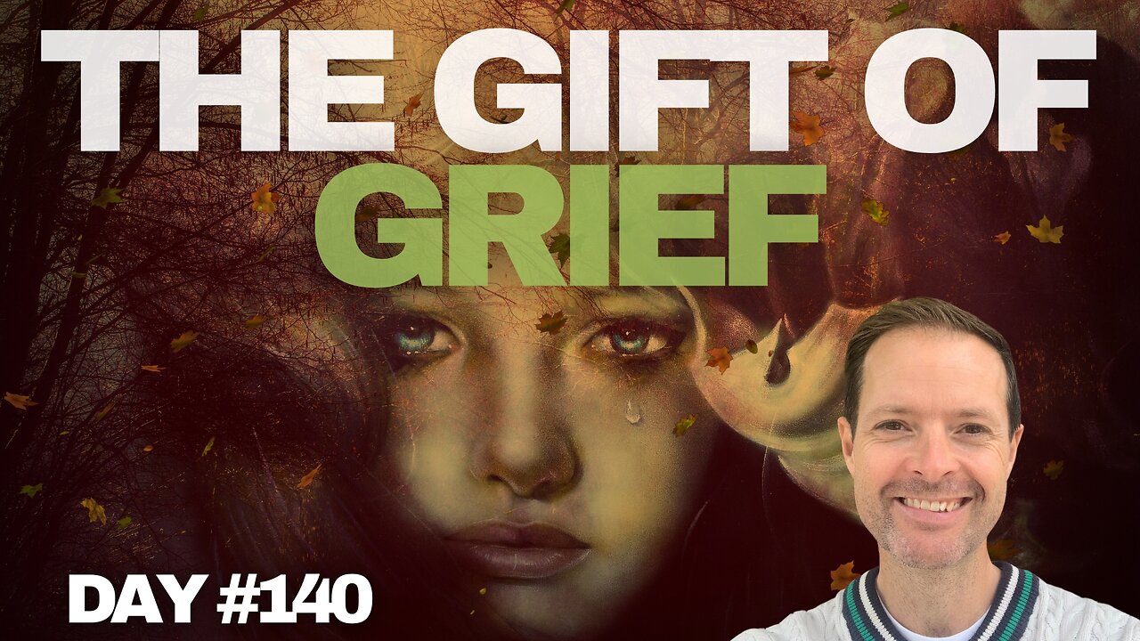 The Gift of Grief: Embracing the Beauty in Pain -Day 140