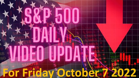 Daily Video Update for Friday October 7, 2022: Full Length