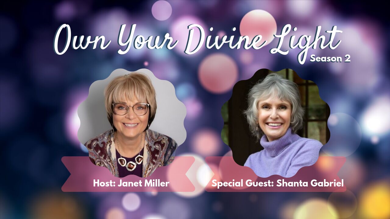 Own Your Divine Light Season 2 with Shanta Gabriel