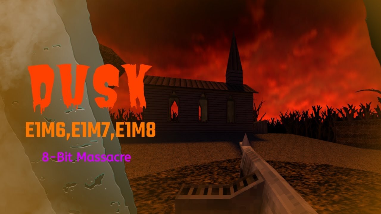 DUSK - PC (The Foothills: E1M6,E1M7,E1M8)