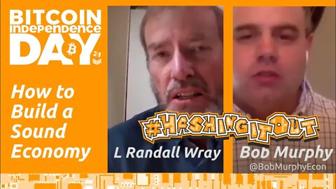 How to Build a Sound Economy? - L. Randall Wray (MMT) V Bob Murphy (Austrian Economics)