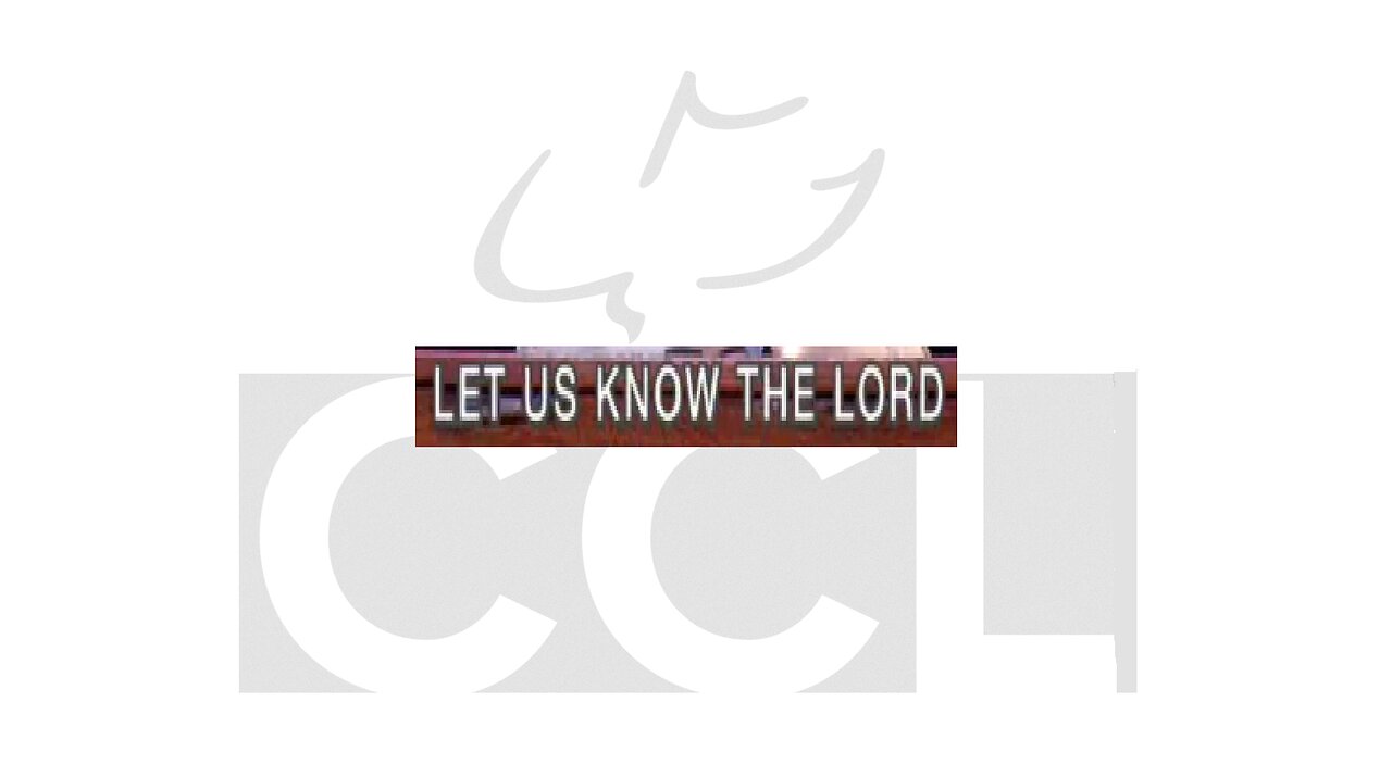 Let us know the Lord! 03/22/2023