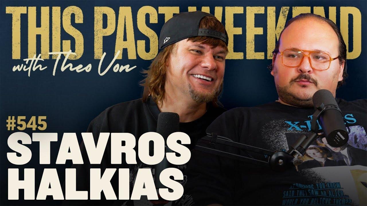 Stavros Halkias | This Past Weekend w/ Theo Von #545