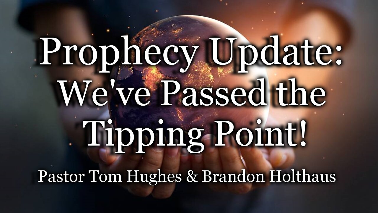 Prophecy Update: We've Passed the Tipping Point