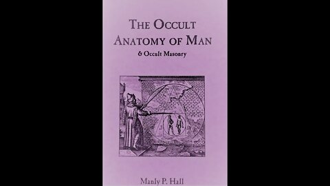 The Occult Anatomy of Man - Manly P. Hall Pt. I