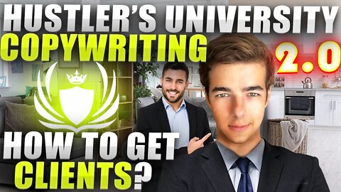 Hustler's University 2.0 Copywriting | How To Get Clients Fast 