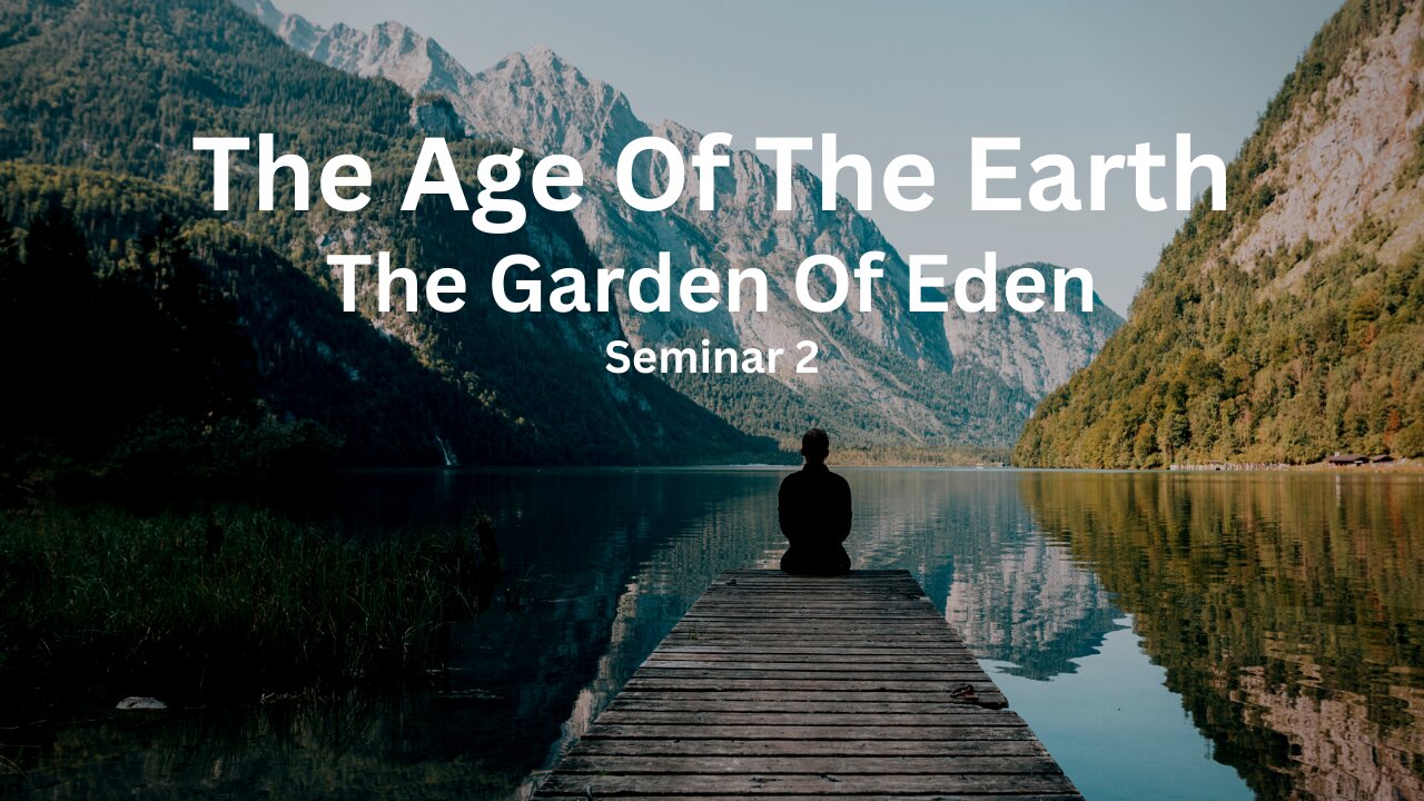 The Age Of The The Earth The Garden Of Eden - Kent Hovind Seminar 2