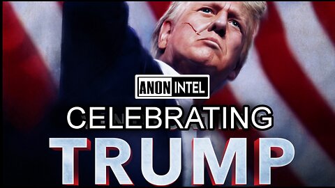 ANON+INTEL - CELEBRATING TRUMP: