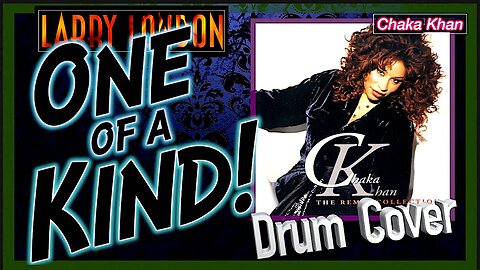 Having Fun with Chaka Khan - DOUBLE FEATURE - Larry London #drumcover