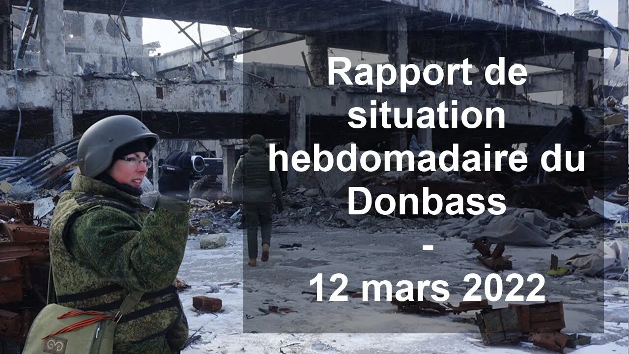 Rapport de situation hebdomadaire du Donbass et de l’Ukraine spécial militaire – 12 mars 2022