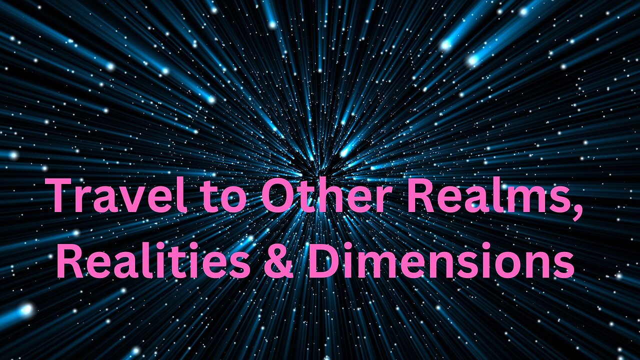 Travel to Other Realms, Realities & Dimensions ∞Thymus: The Collective of Ascended Masters 11-22-24