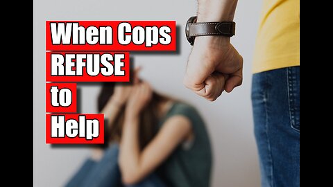 When Cops REFUSE to Help