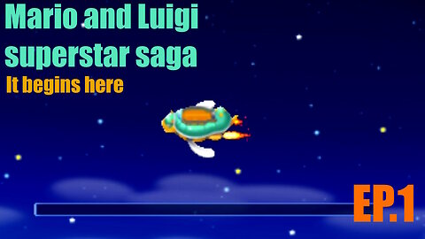 Mario and Luigi superstar saga EP.1 | ( it begins here )