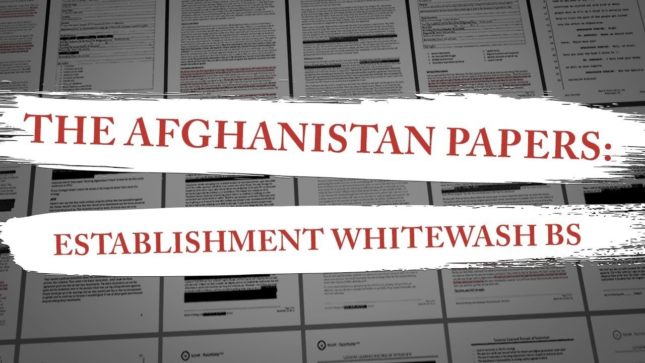 The Afghanistan Papers Are Establishment Whitewash BS