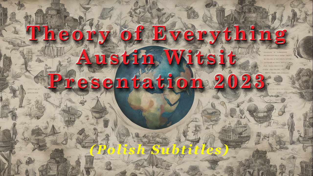 Theory of Everything - Austin Witsit Presentation 2023 (Polish Subtitles)