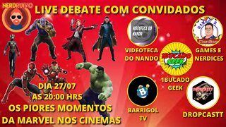 LIVE DEBATE COM CONVIDADOS TEMA: OS PIORES MOMENTOS DA MARVEL NOS CINEMAS