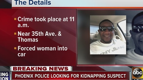 Phoenix police looking for kidnapping, assaulting suspect