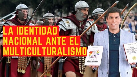 La IDENTIDAD NACIONAL frente al MULTICULTURALISMO del NUEVO ORDEN MUNDIAL