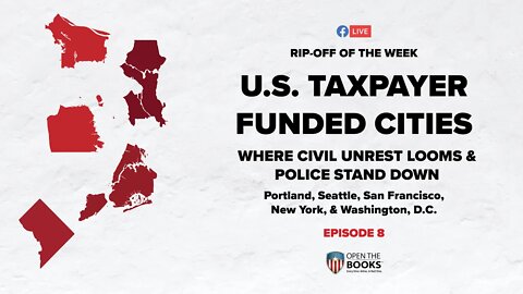 Rip-Off Of The Week (2020), Ep. 8: U.S. Taxpayer Funded Cities Where Civil Unrest Looms