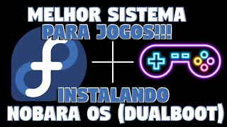 MELHOR Sistema PARA JOGOS!!! Tutorial Nobara OS (DUAL BOOT)