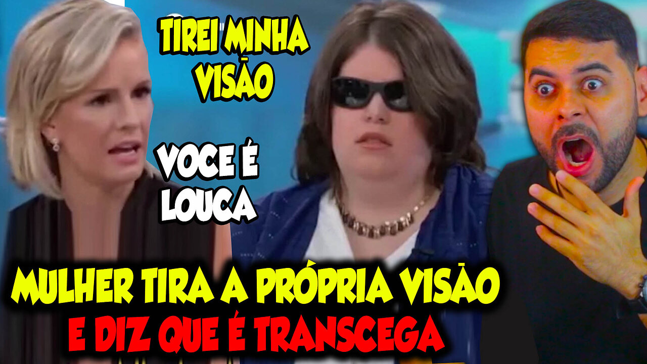 MULHER TIRA A PRÓPRIA VISÃO E DIZ QUE É TRANSCEGA