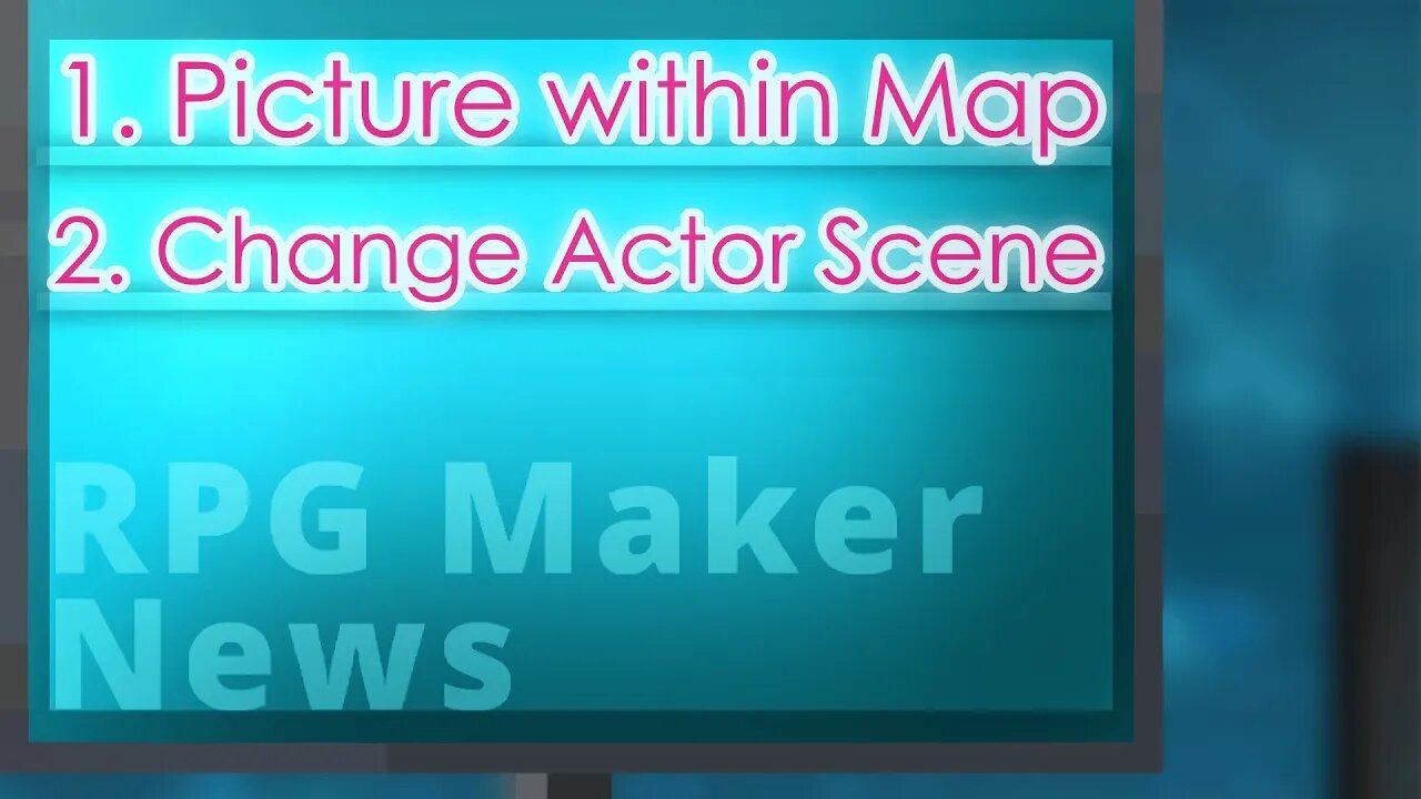 Picture Within Map, 'Change and Sort' Actor Scene | RPG Maker News #124