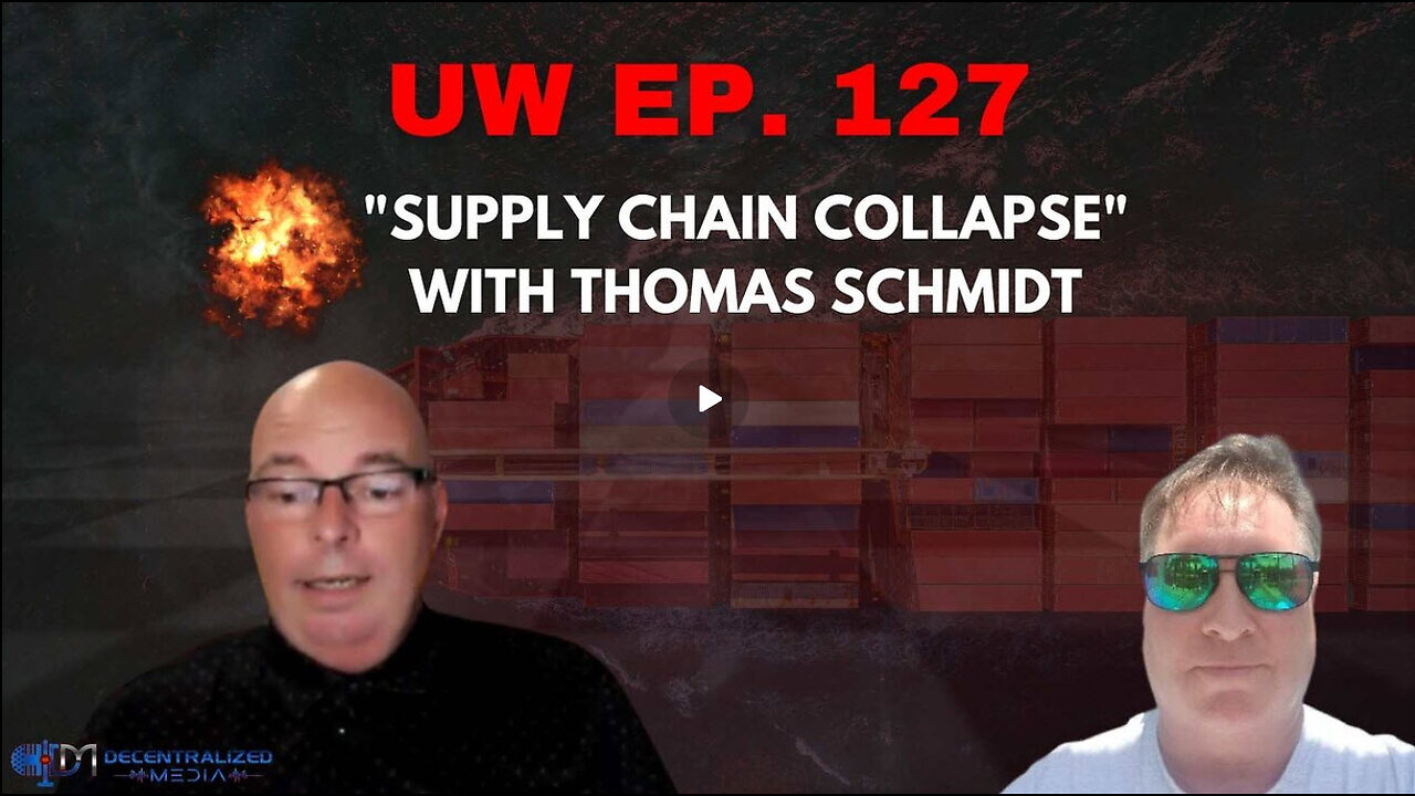 Unrestricted Warfare Ep. 127| "Supply Chain Collapse" with Thomas Schmidt