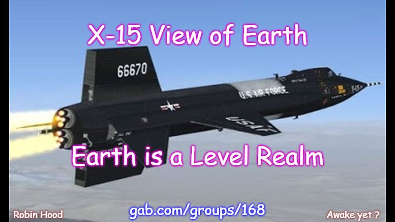 X-15 View of Earth - Earth is a Level Realm
