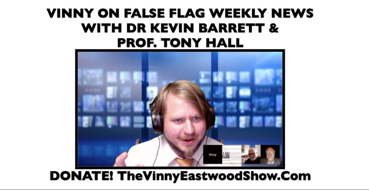 Vinny Eastwood On False Flag Weekly News, Dr Kevin Barrett & Professor Tony Hall - 13 March 2017